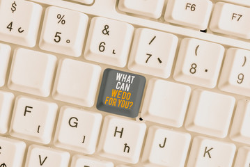 Text sign showing What Can We Do For You Question Question Question. Business photo showcasing how may I help assist White pc keyboard with empty note paper above white background key copy space