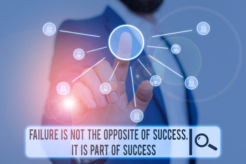 Writing note showing Failure is Not the Opposite of. Business concept for Failure Is Not The Opposite Of Success It Is Part Of Success Male wear formal work suit presenting presentation smart device