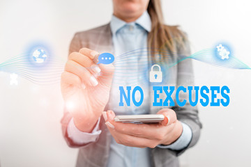 Word writing text No Excuses. Business photo showcasing telling someone not to tell reasons for certain problem Female human wear formal work suit presenting presentation use smart device