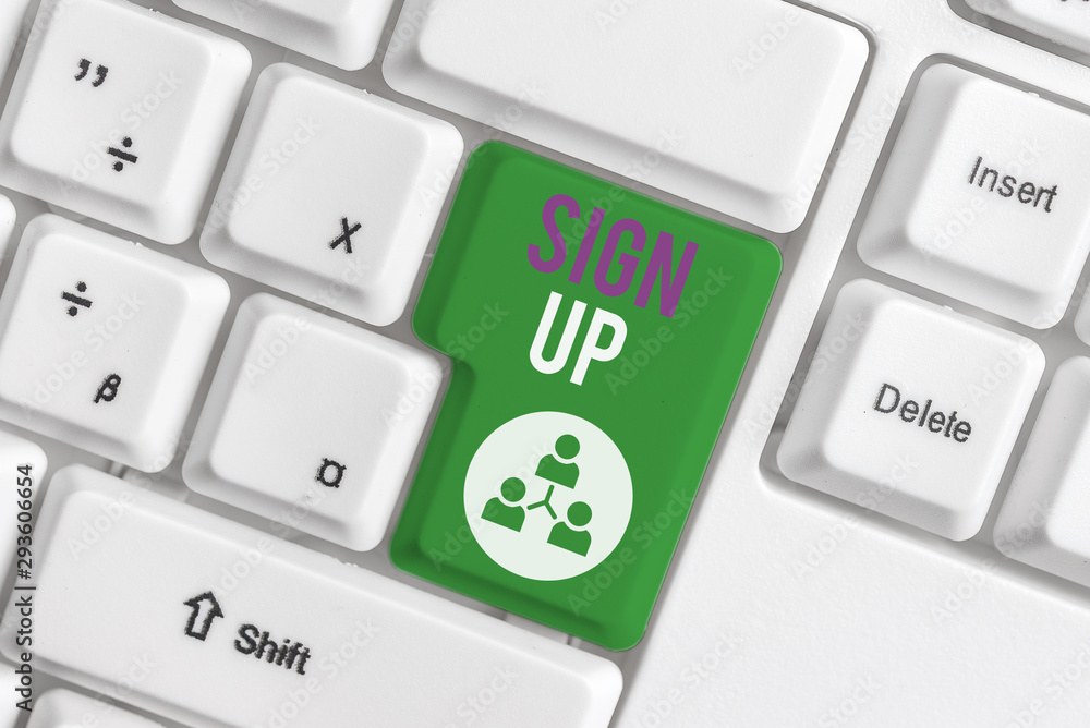 Poster word writing text sign up. business photo showcasing use your information to register in website tea
