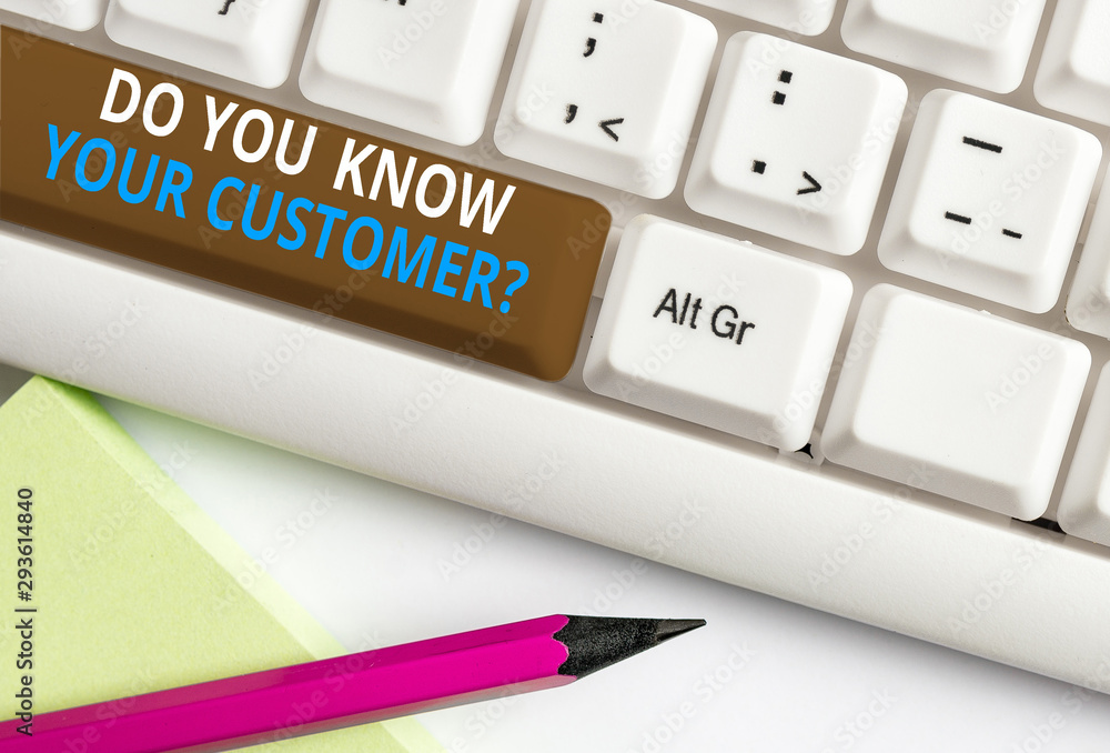 Poster writing note showing do you know your customer question. business concept for have into account clie