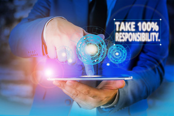 Handwriting text Take 100 Percent Responsibility. Conceptual photo be fully accountable for your Actions and Thoughts Male human wear formal work suit presenting presentation using smart device