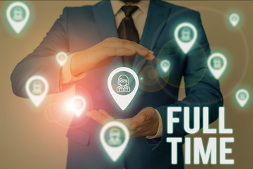 Word writing text Full Time. Business photo showcasing working or operating the customary number of...