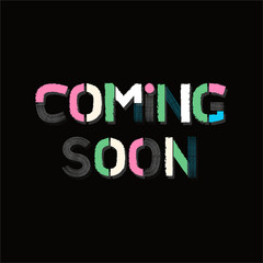 Typo play in vector positive quote or slogan colorful mood brushed technic “ COMING SOON ”  on  black  background color