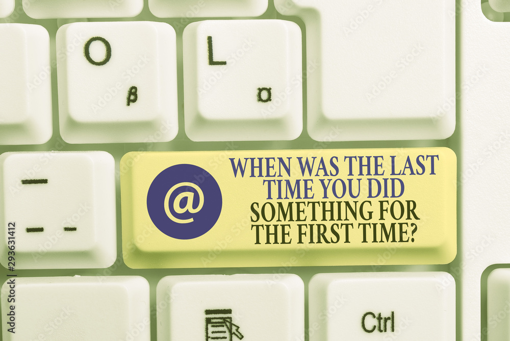 Aufkleber writing note showing when was the last time you dids. business concept for when was the last time yo