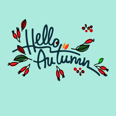 Autumn seasonal vector illustration. Hello Autumn lettering decorated with hawthorn against the background of pale blue sky