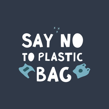 Say no to plastic bag modern lettering on dark background with garbage. Environment pollution concept. Vector