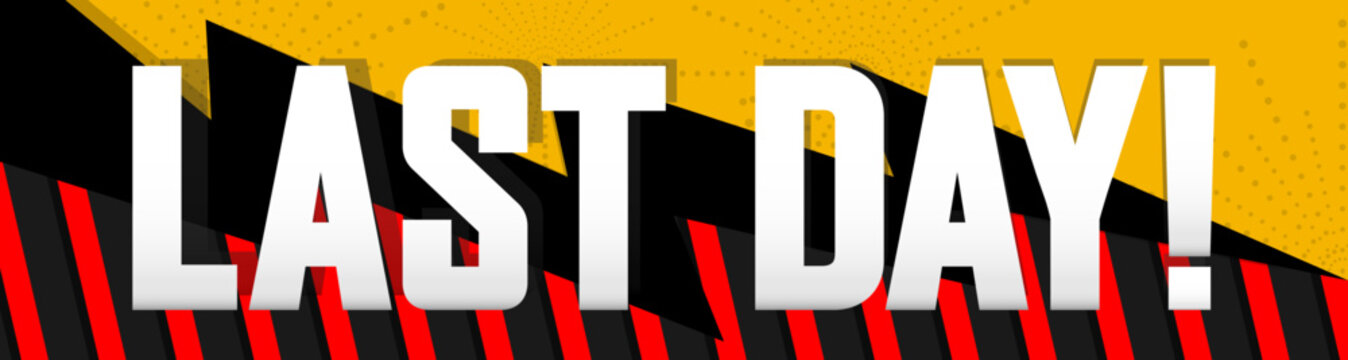 Last Day, sale web banner design template, discount horizontal poster, start new deal, final offer, vector illustration