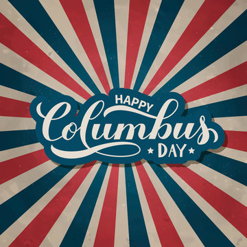Happy Columbus Day calligraphy lettering on vintage patriotic background in colors of flag USA. America discover holiday vector illustration. Easy to edit template for poster, flyer, greeting card.
