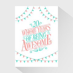20 Whole Years Of Being Awesome - 20th Birthday And 20th Wedding Anniversary Typography Design