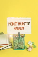 Handwriting text Product Marketing Manager. Conceptual photo who responsible for putting plan to sell product Trash bin crumpled paper clothespin empty reminder office supplies yellow