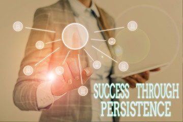Conceptual hand writing showing Success Through Persistence. Concept meaning never give up in order to reach achieve dreams Woman wear work suit presenting presentation using smart device