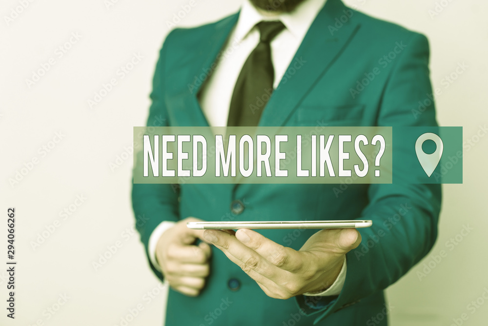 Poster writing note showing need more likes question. business concept for asking if he needs additional re