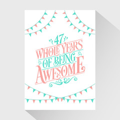 47 Whole Years Of Being Awesome - 47th Birthday And 47th Wedding Anniversary Typography Design