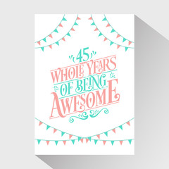 45 Whole Years Of Being Awesome - 45th Birthday And 45th Wedding Anniversary Typography Design