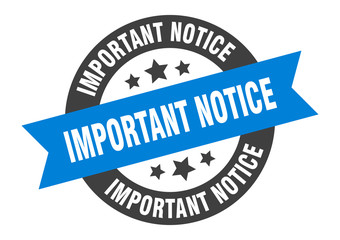 important notice sign. important notice blue-black round ribbon sticker