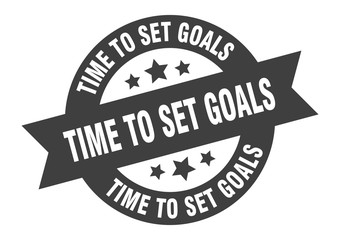 time to set goals sign. time to set goals black round ribbon sticker