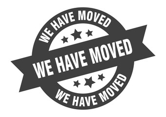 we have moved sign. we have moved black round ribbon sticker