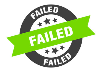 Obraz premium failed sign. failed black-green round ribbon sticker