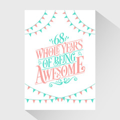 68 Whole Years Of Being Awesome - 68th Birthday And Wedding Anniversary TypographyDesign Vector