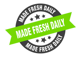 made fresh daily sign. made fresh daily black-green round ribbon sticker