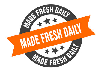 made fresh daily sign. made fresh daily orange-black round ribbon sticker