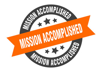 mission accomplished sign. mission accomplished orange-black round ribbon sticker