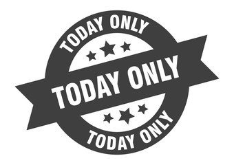 today only sign. today only black round ribbon sticker