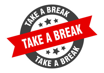 take a break sign. take a break black-red round ribbon sticker