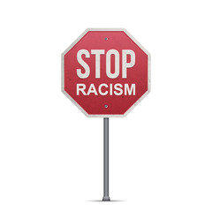 STOP racism road sign isolated on a white background. Stop Racism Showing Warning Sign And Prevent. Vector illustration.
