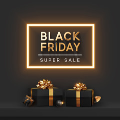 Black Friday Super Sale. Shelf and podium with realistic black gifts boxes with gold bows. Dark background golden text lettering in bright glowing neon frame. vector illustration