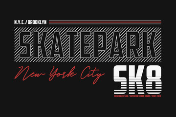 New York, Brooklyn skatepark slogan t-shirt. Skateboarding print for t shirt. Apparel design for skate board theme. Vector skateboard illustrations. © Roman