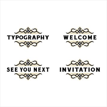 Typography letter welcome, holiday, greeting ornament for front of office or back ground wall decoration. Can apply to invitation, memo, graduation and party card. hipster vintage logo template frame