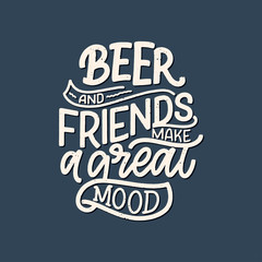 Lettering poster with quote about beer in vintage style. Calligraphic banner and t shirt print. Hand Drawn placard for pub or bar menu design. Vector