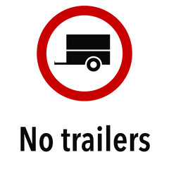 No trailers  Information and Warning Road, caution traffic street sign, vector illustration isolated on white background for learning, education, driving courses, sticker, icon.