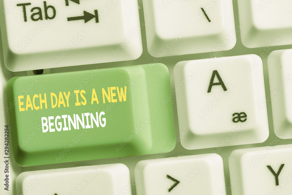 Poster text sign showing each day is a new beginning. business photo showcasing every morning you can start