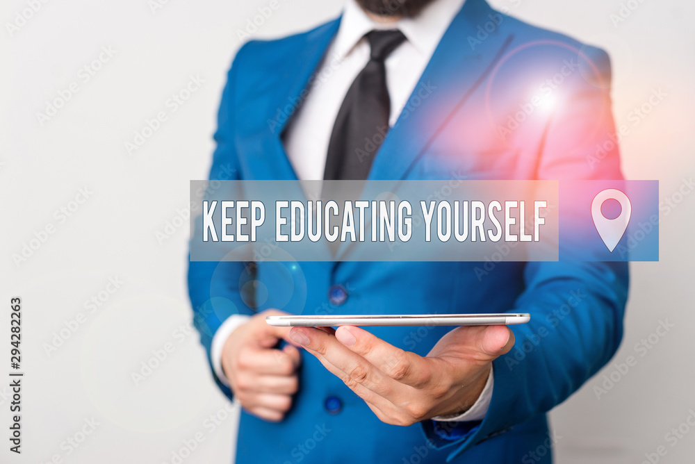 Poster writing note showing keep educating yourself. business concept for dont stop studying improve yourse