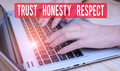 Text sign showing Trust Honesty Respect. Business photo text Respectable Traits a Facet of Good Moral Character woman laptop computer smartphone mug office supplies technological devices