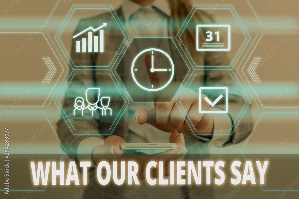 Poster writing note showing what our clients say. business concept for testimonials or feedback of aclient 