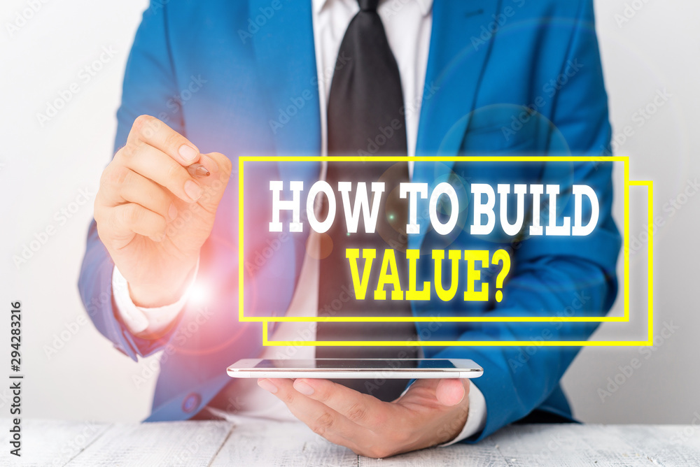 Poster conceptual hand writing showing how to build value question. concept meaning ways for developing gro