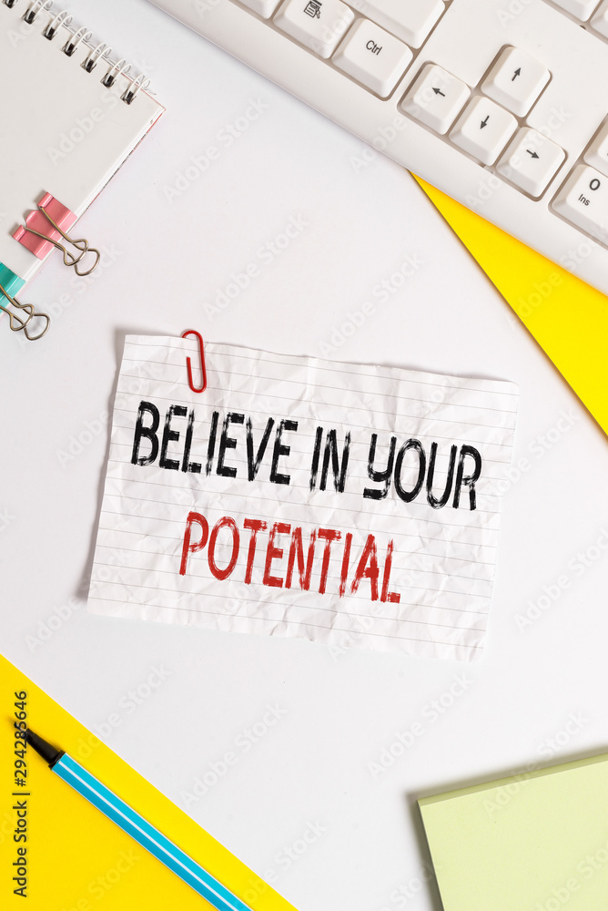 Poster word writing text believe in your potential. business photo showcasing have selfconfidence motiavate