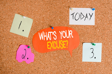 Word writing text What S Your Excuse Question. Business photo showcasing Explanations for not doing...