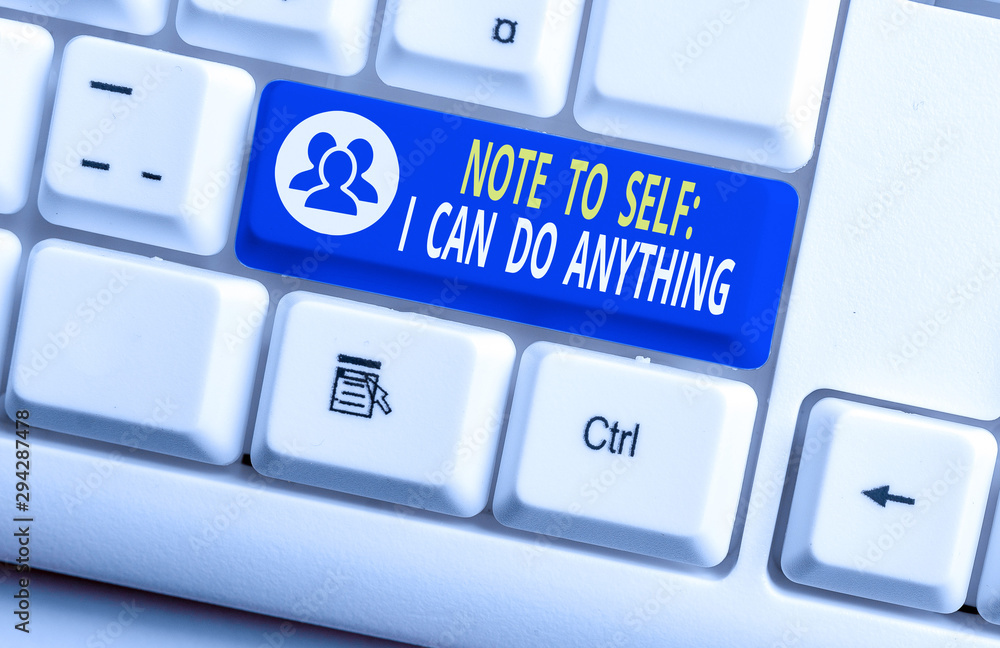 Poster handwriting text writing note to self i can do anything. conceptual photo motivation for doing somet