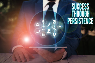 Word writing text Success Through Persistence. Business photo showcasing never give up in order to reach achieve dreams
