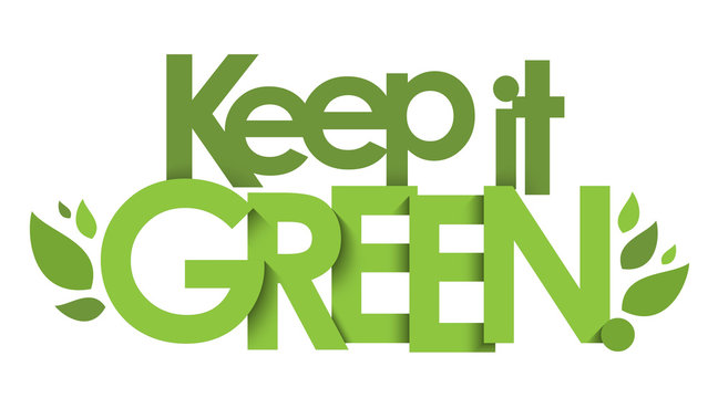 KEEP IT GREEN green vector typography with leaves