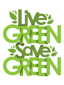 LIVE GREEN SAVE GREEN green vector typography with leaves