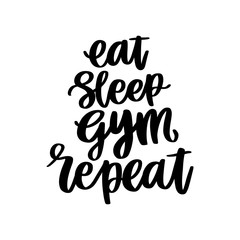 The hand drawing inscription: Eat, sleep, gym, repeat. It can be used for cards, brochures, poster, t-shirts, mugs and other promotional materials.