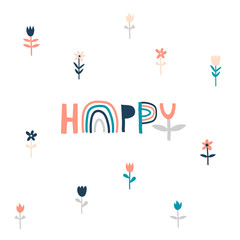 Fototapeta na wymiar Happy handwritten flat vector lettering. Doodle rainbow and flower word letters isolated illustration. Cartoon chamomiles, tulips drawing and freehand inscription. Felicity concept