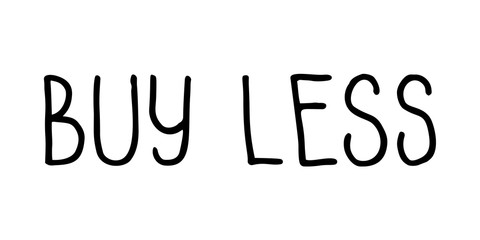 Obraz premium Buy Less
