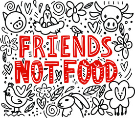 hand drawn lettering with phrase FRIENDS NOT FOOD and doodle animals, vector